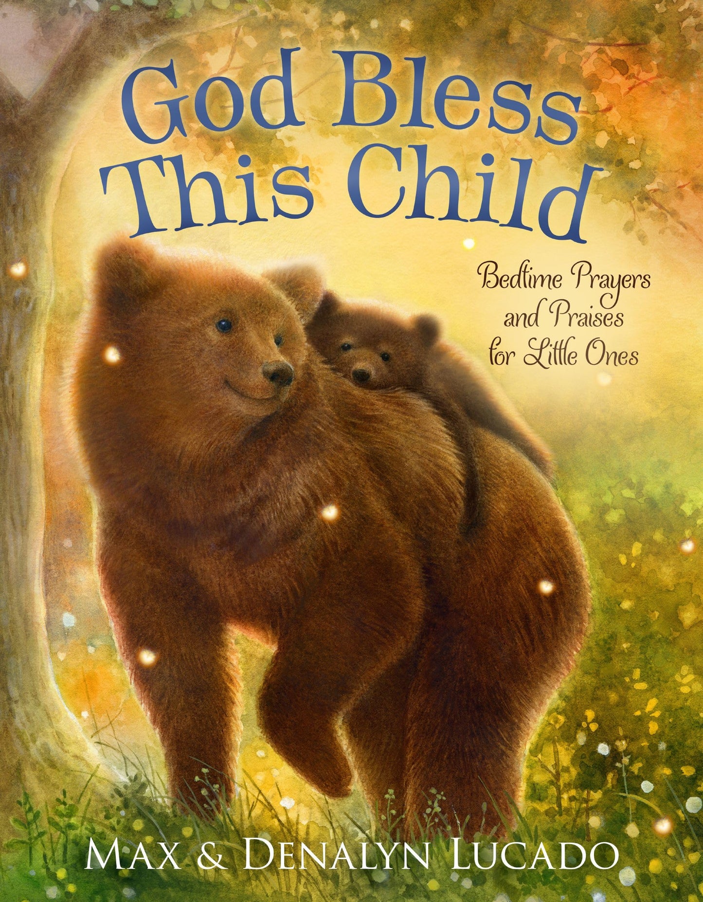 Libro: God Bless This Child: Bedtime Prayers and Praises for Little Ones (Max Lucado’s Bedtime Prayers for Little Ones)