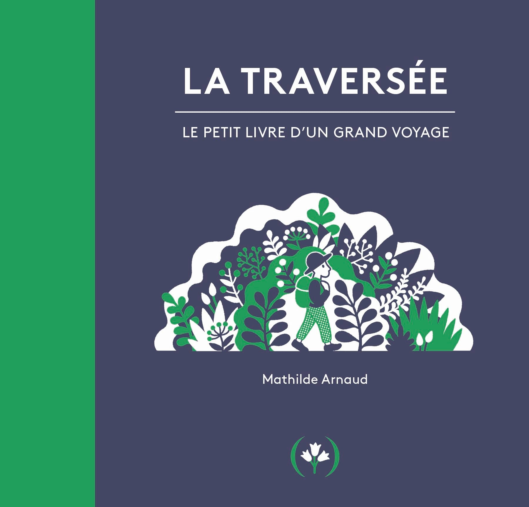 Libro: La traversée: Le petit livre d'un grand voyage