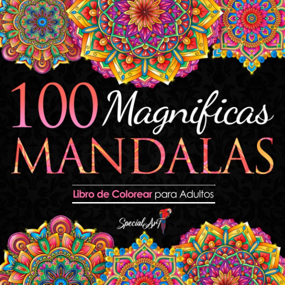 Libro: 100 Magnificas Mandalas: Libro de Colorear. Mandalas de Colorear para Adultos, Excelente Pasatiempo anti estrés para relajarse con bellísimas Mandalas. (Volumen 3)
