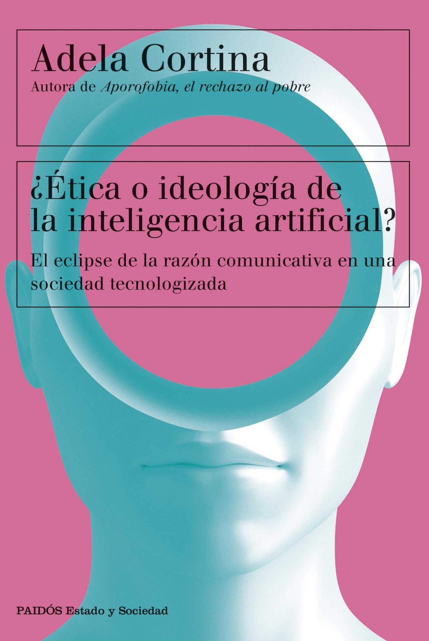 Libro: ¿Ética o ideología de la inteligencia artificial?: El eclipse de la razón comunicativa en una sociedad tecnologizada (Estado y Sociedad)