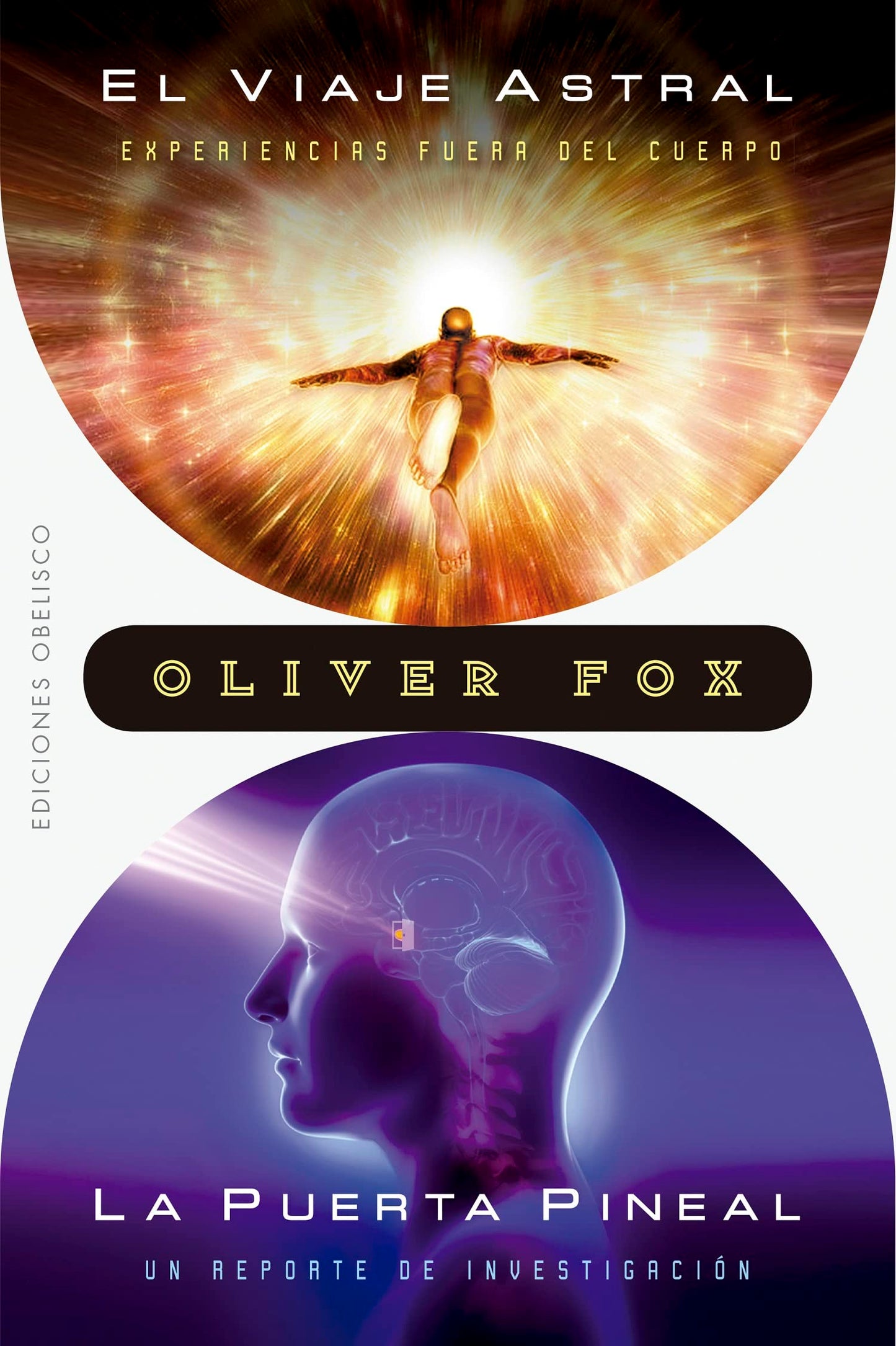 Libro: El viaje astral / La puerta pineal: Experiencias fuera del cuerpo / Un registro de investigación (Spanish Edition)