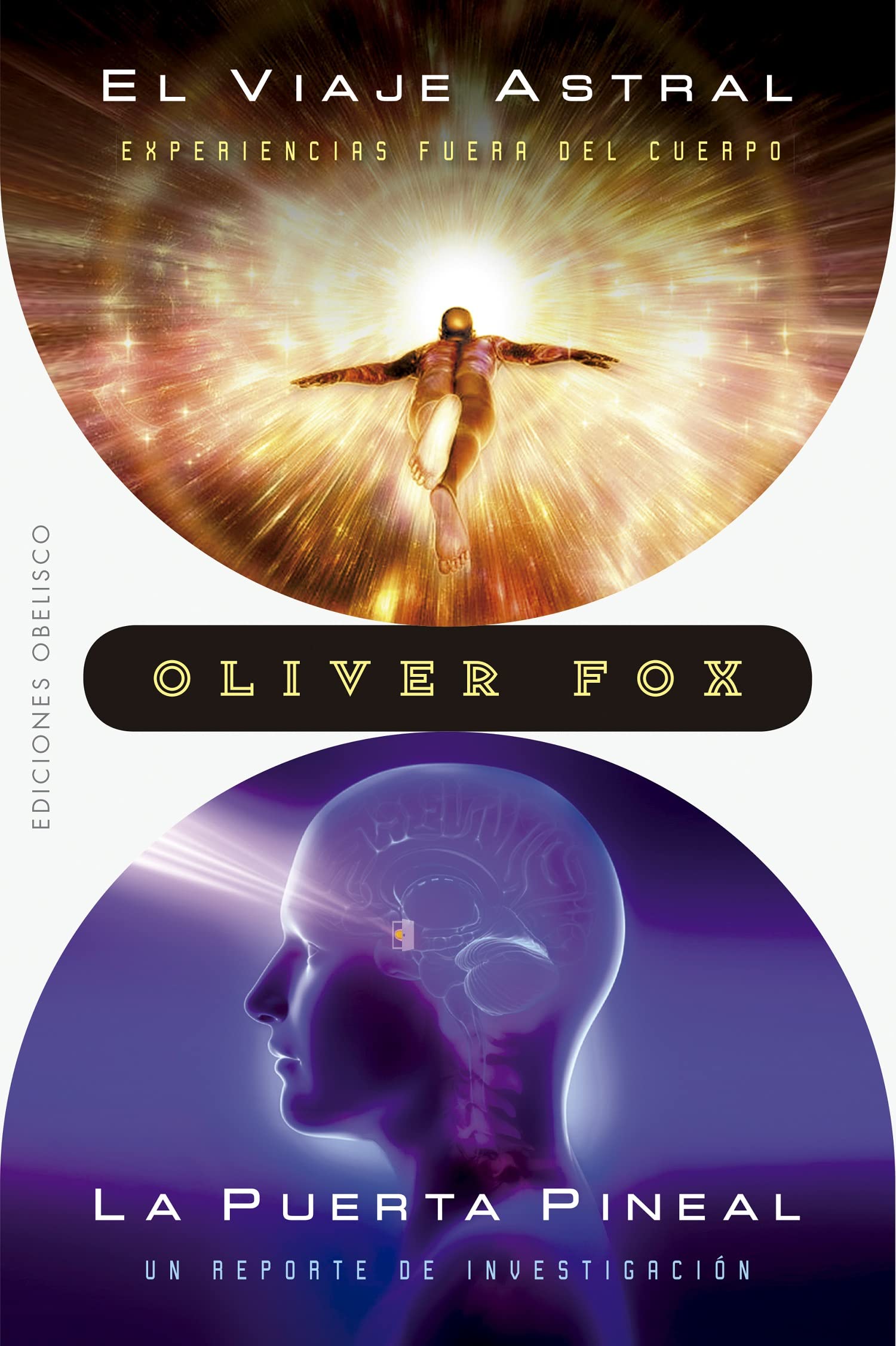 Libro: El viaje astral / La puerta pineal: Experiencias fuera del cuerpo / Un registro de investigación (Spanish Edition)