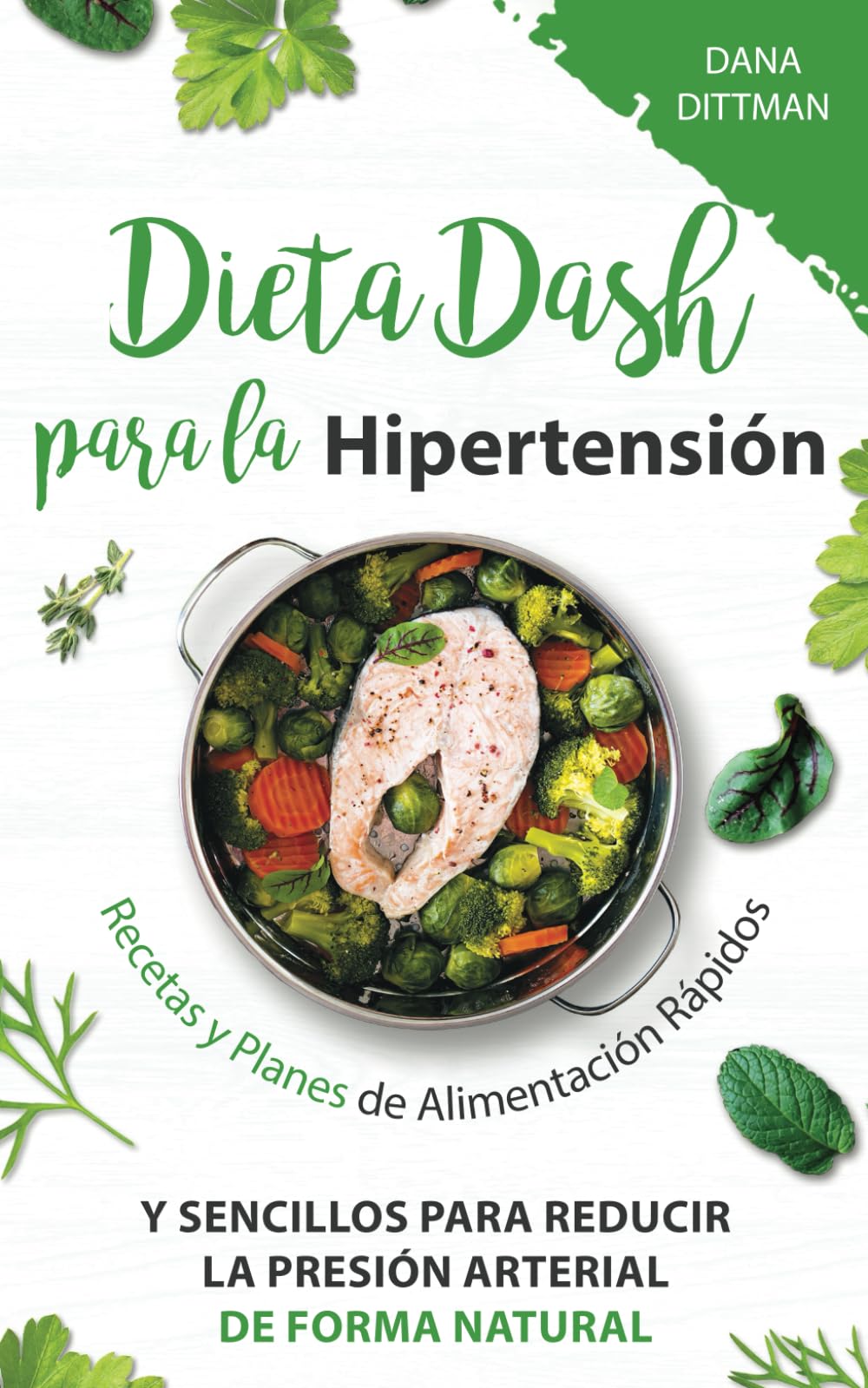 Libro: Dieta DASH para la hipertensión: Cómo crear tu estrategia de inversión, encontrar las mejores acciones con dividendos para comprar y generar ingresos pasivos (Dana Dittman Español)