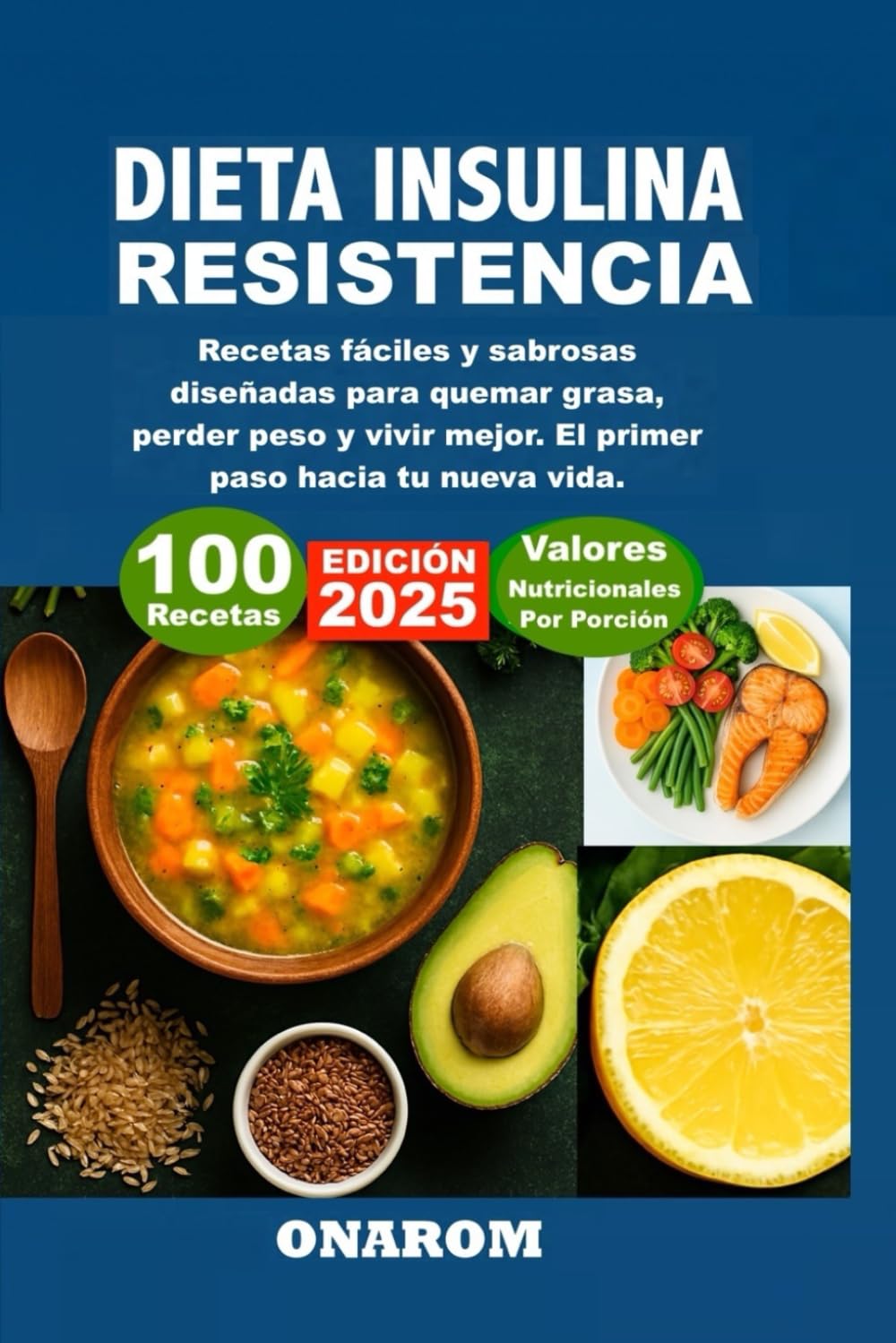 Libro: Dieta insulina Resistencia: Recetas fáciles y sabrosas diseñadas para quemar grasa, perder peso y vivir mejor. El primer paso hacia tu nueva vida