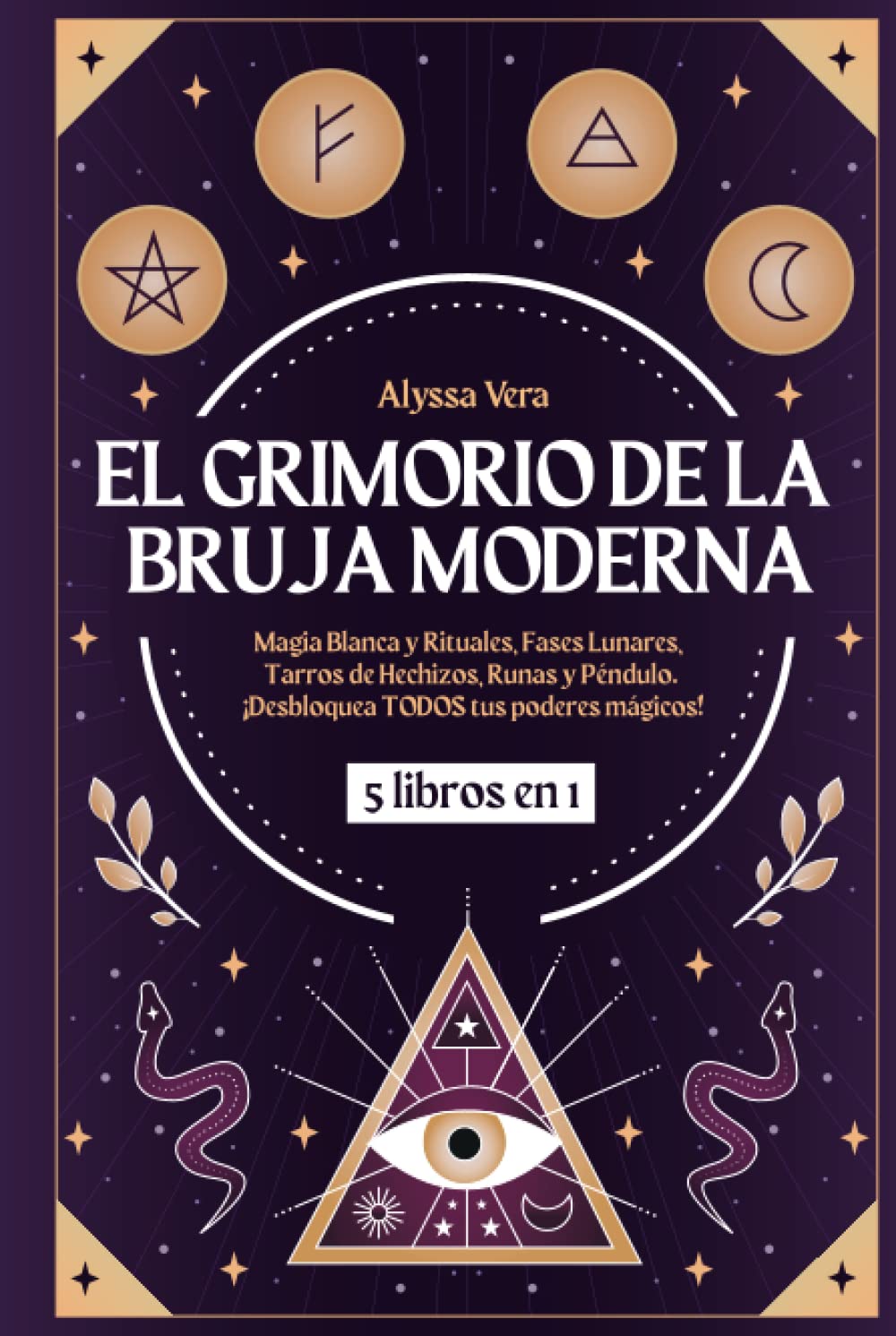 Libro: El Grimorio de la Bruja Moderna: 5 libros en 1: Magia Blanca y Rituales, Fases Lunares, Tarros de Hechizos, Runas y Péndulo. ¡Desbloquea TODOS tus poderes mágicos! (Spanish Edition)