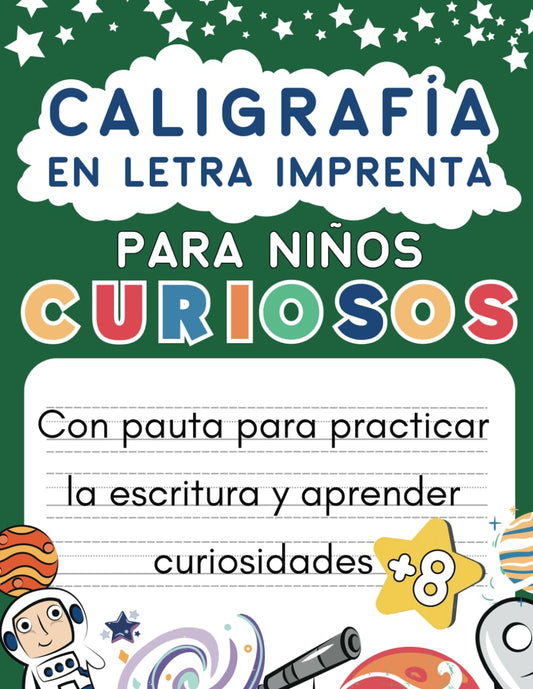 Caligrafía En Letra Imprenta Para Niños Curiosos: Cuaderno Para Practicar Y Mejorar La Escritura A Mano - De 8 a 12 años