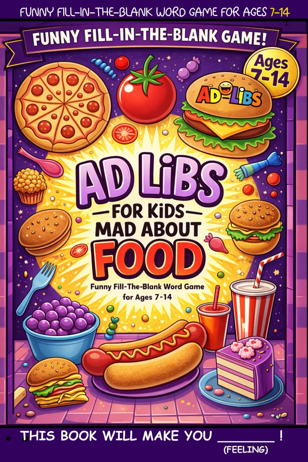 Libro: Ad Libs For Kids - Mad About Food: Funny Fill-In-The-Blank Word Game (Fun & Creative Ad-Lib Book Series for Kids)