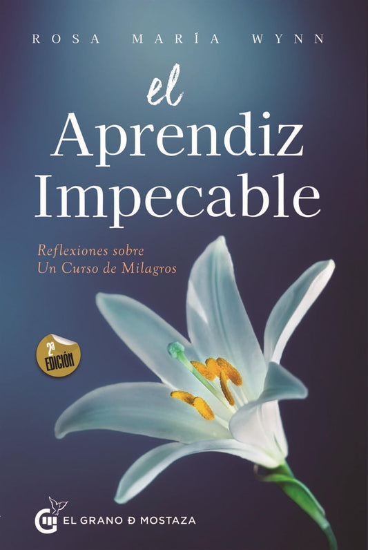 El aprendiz Impecable: Reflexiones sobre Un curso de Milagros.