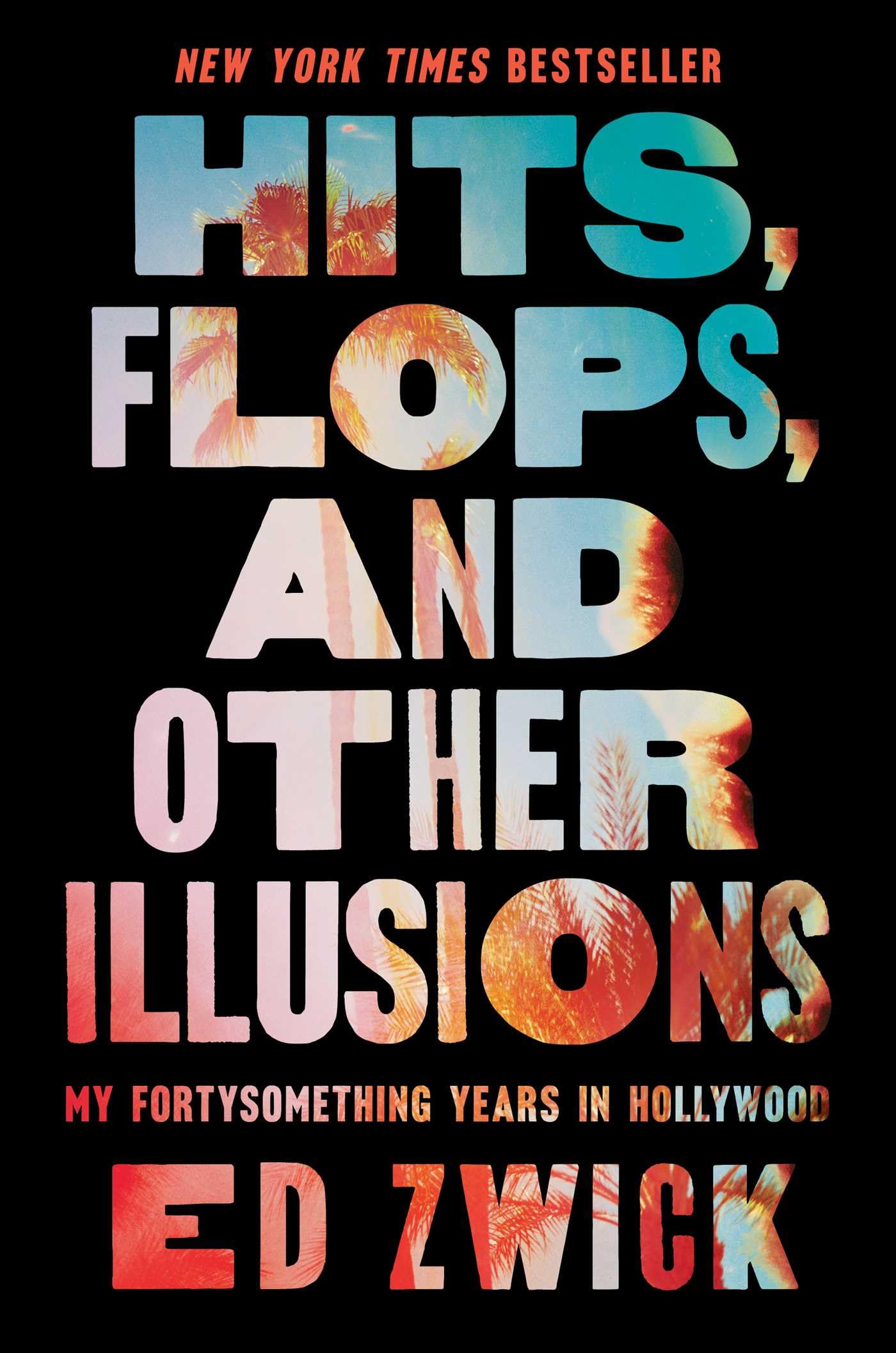 Libro: Hits, Flops, and Other Illusions: My Fortysomething Years in Hollywood