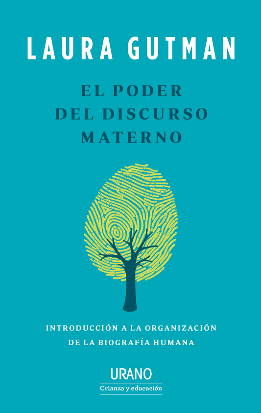 El poder del discurso materno: Introducción a la organización de la biografía humana (Urano Crianza y Educación)