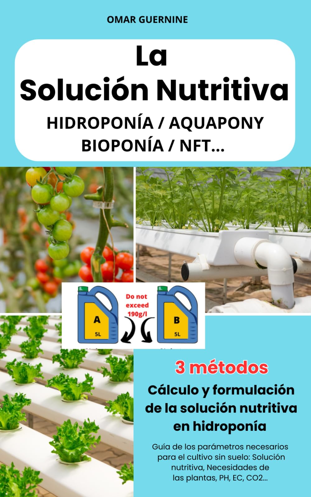 Libro: La Solución Nutritiva: Cálculo y formulación de la solución nutritiva en cultivo sin suelo. HIDROPONÍA / AQUAPONY / BIOPONÍA / NFT…