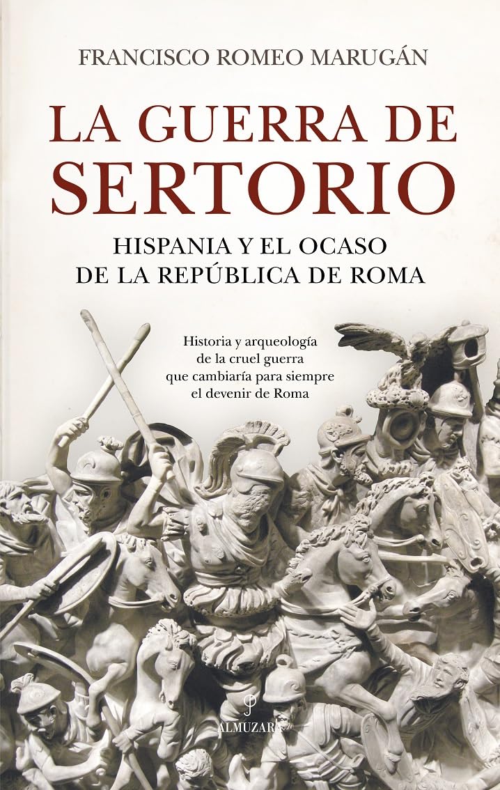 Libro: La guerra de Sertorio: Hispania y el ocaso de la República de Roma (Historia)