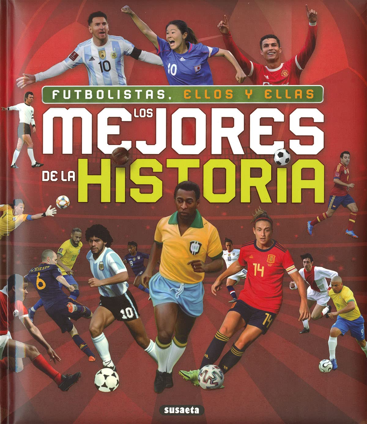 Libro: Futbolistas, ellos y ellas, los mejores de la historia (Grandes Libros)