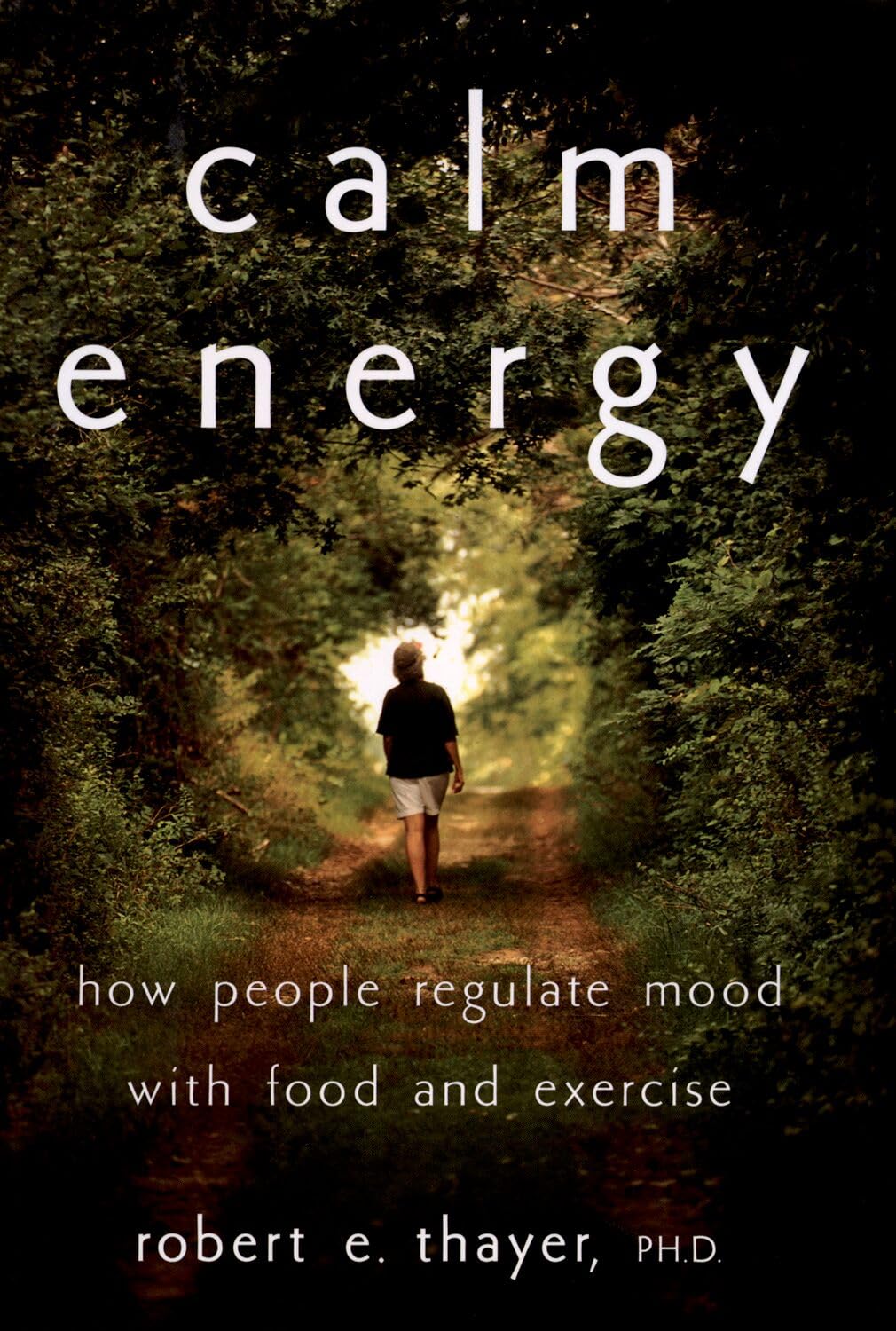 Libro: Calm Energy: How People Regulate Mood with Food and Exercise