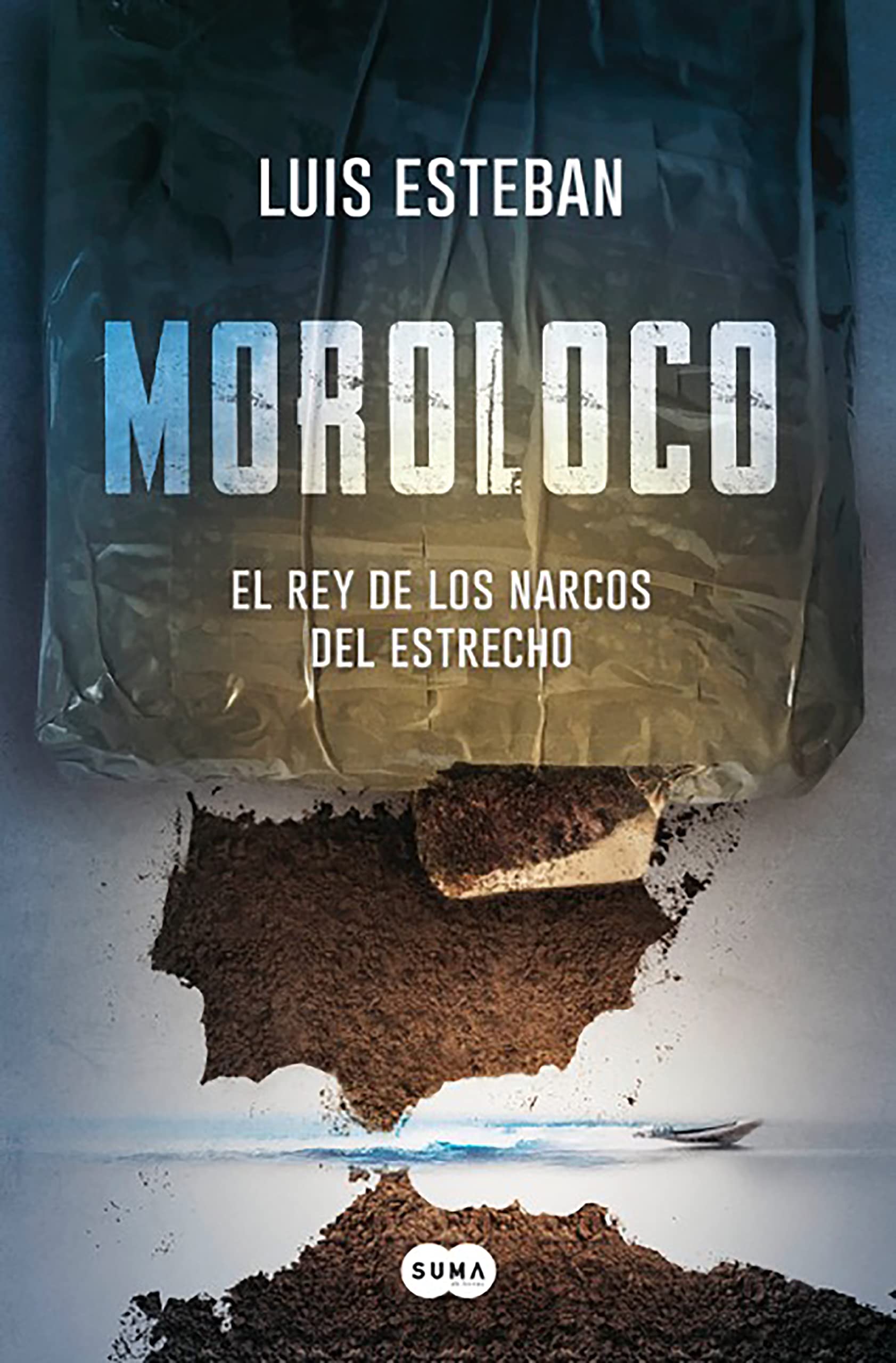 Libro: Moroloco (Spanish Edition): El Rey De Los Narcos Del Estrecho (SUMA)