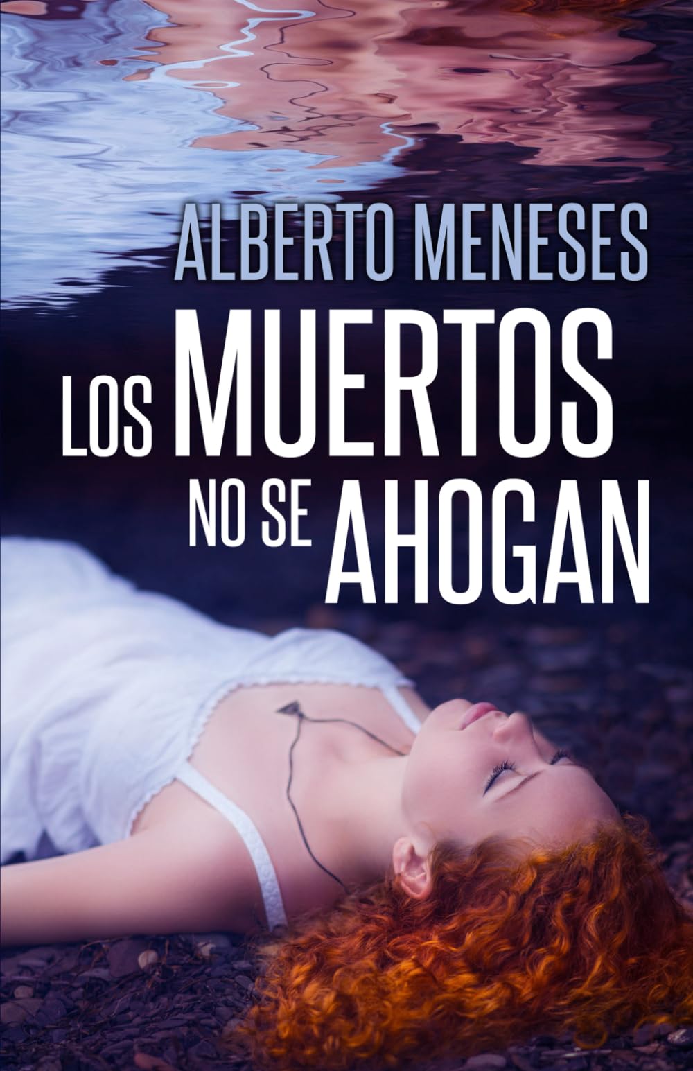 Libro: Los muertos no se ahogan (Roberto Fuentes)