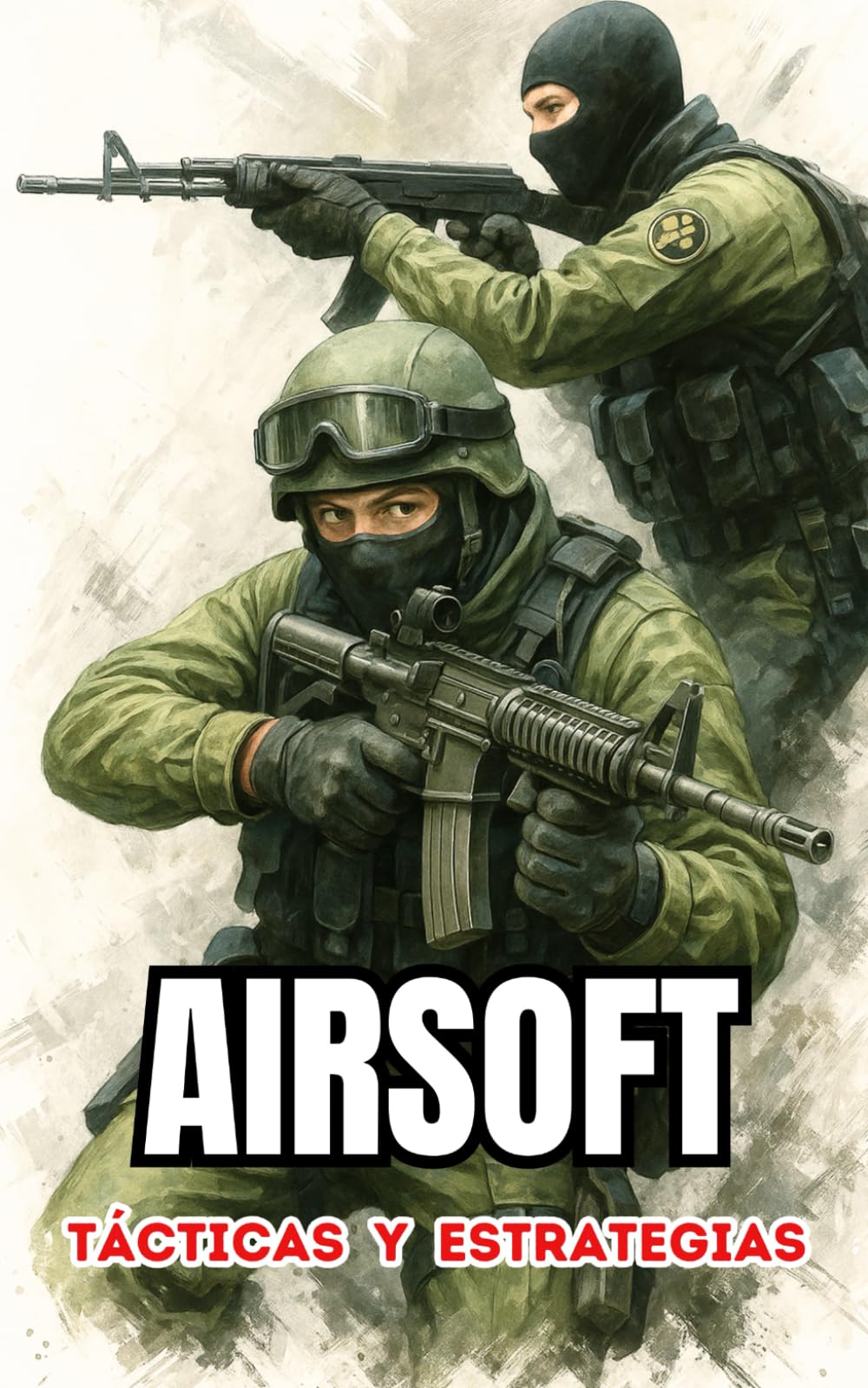 Libro: Airsoft : Tácticas y Estrategias (AIRSOFT ES) (Spanish Edition)