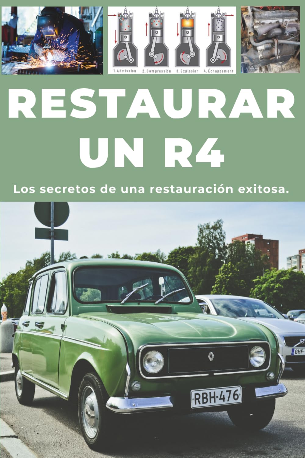 Libro: RESTAURAR UN R4: Esta guía revela los secretos para una restauración exitosa. (Spanish Edition)