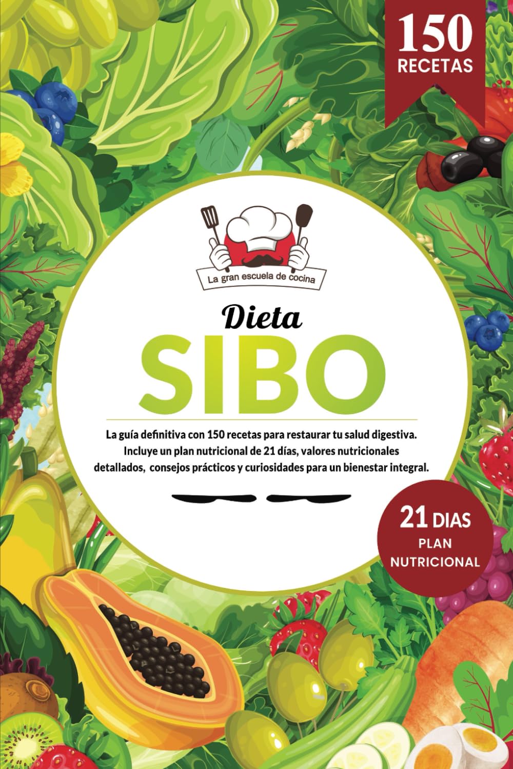 Libro: SIBO | La guía definitiva con 150 recetas saludables para restaurar tu salud digestiva. Libro cocina fácil y saludable para un bienestar integral.: ... de 21 días y valores nutricionales.