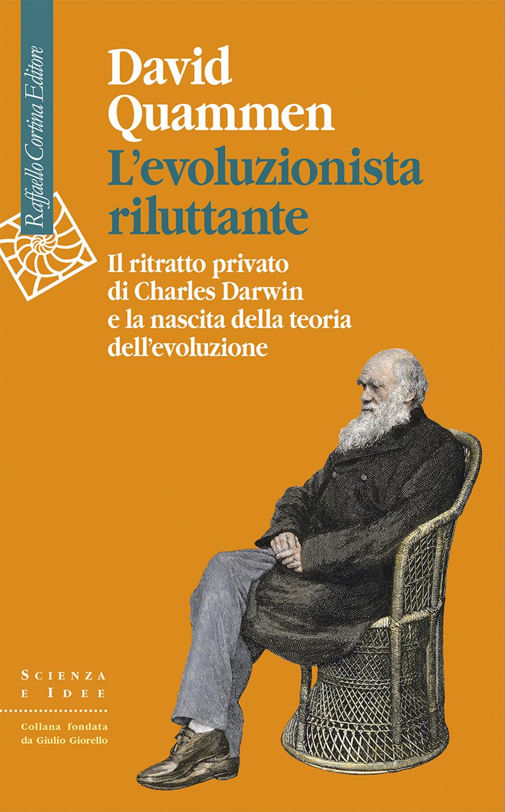 Libro: L'evoluzionista riluttante. Il ritratto privato di Charles Darwin e la nascita della teoria dell'evoluzione (Scienza e idee)