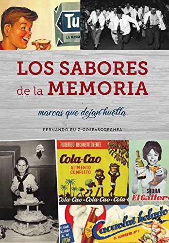 Libro: LOS SABORES DE LA MEMORIA. MARCAS QUE DEJAN HUELLA