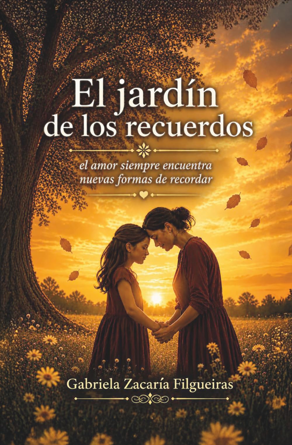 Libro: El jardín de los recuerdos: el amor siempre encuentra nuevas formas de recordar