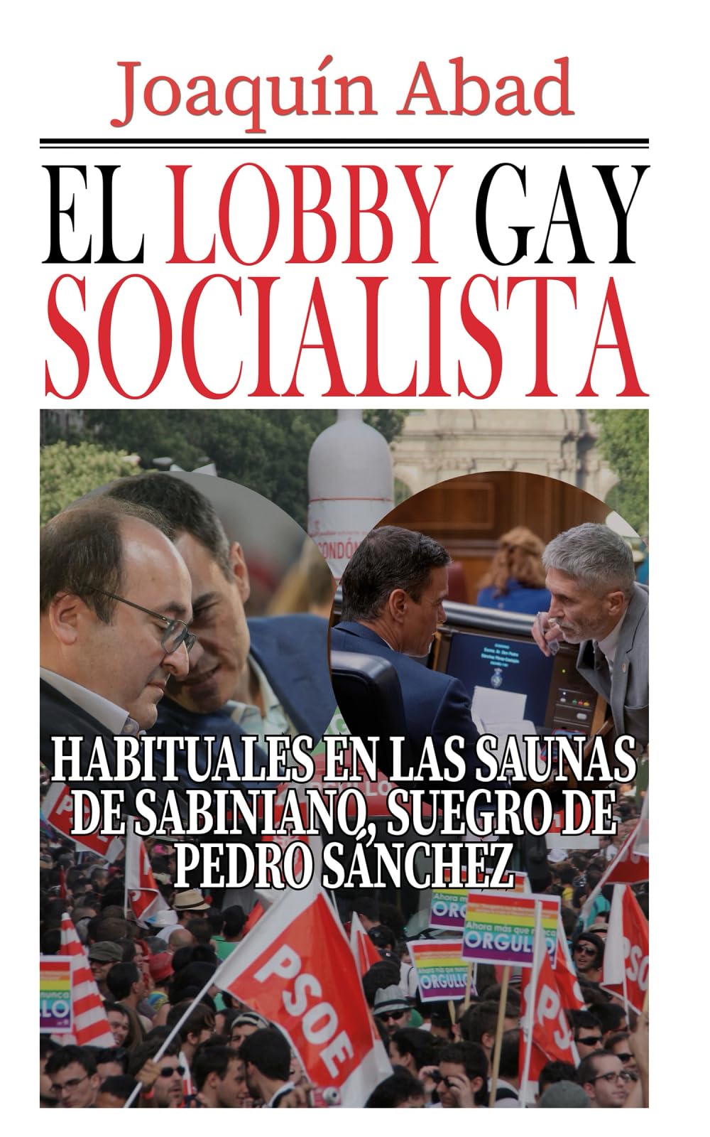 Libro: El lobby gay socialista: Habituales en las saunas de Sabiniano, suegro de Pedro Sánchez (Spanish Edition)