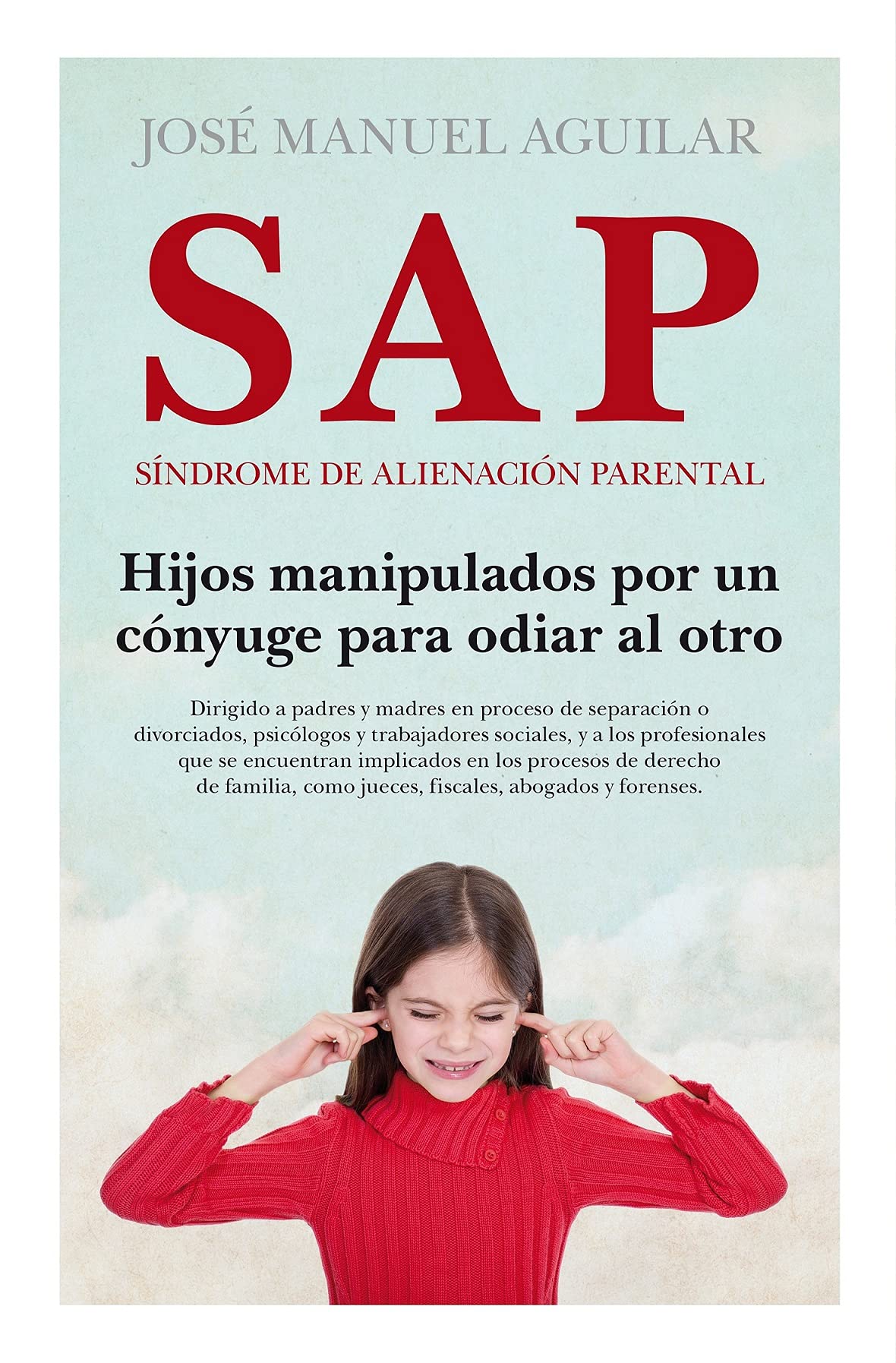 Libro: SAP. Síndrome de Alienación Parental (ENSAYO Y DIVULGACION)