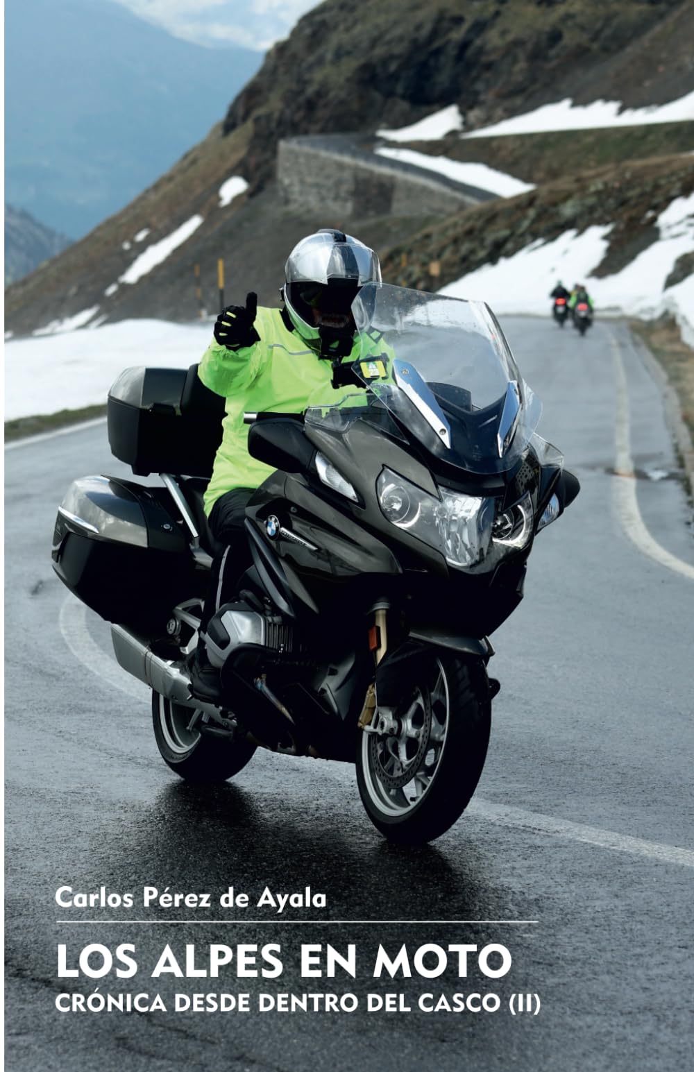 Libro: Los Alpes en moto: Crónica desde dentro del casco (II) (CRÓNICAS DESDE DENTRO DEL CASCO) (Spanish Edition)