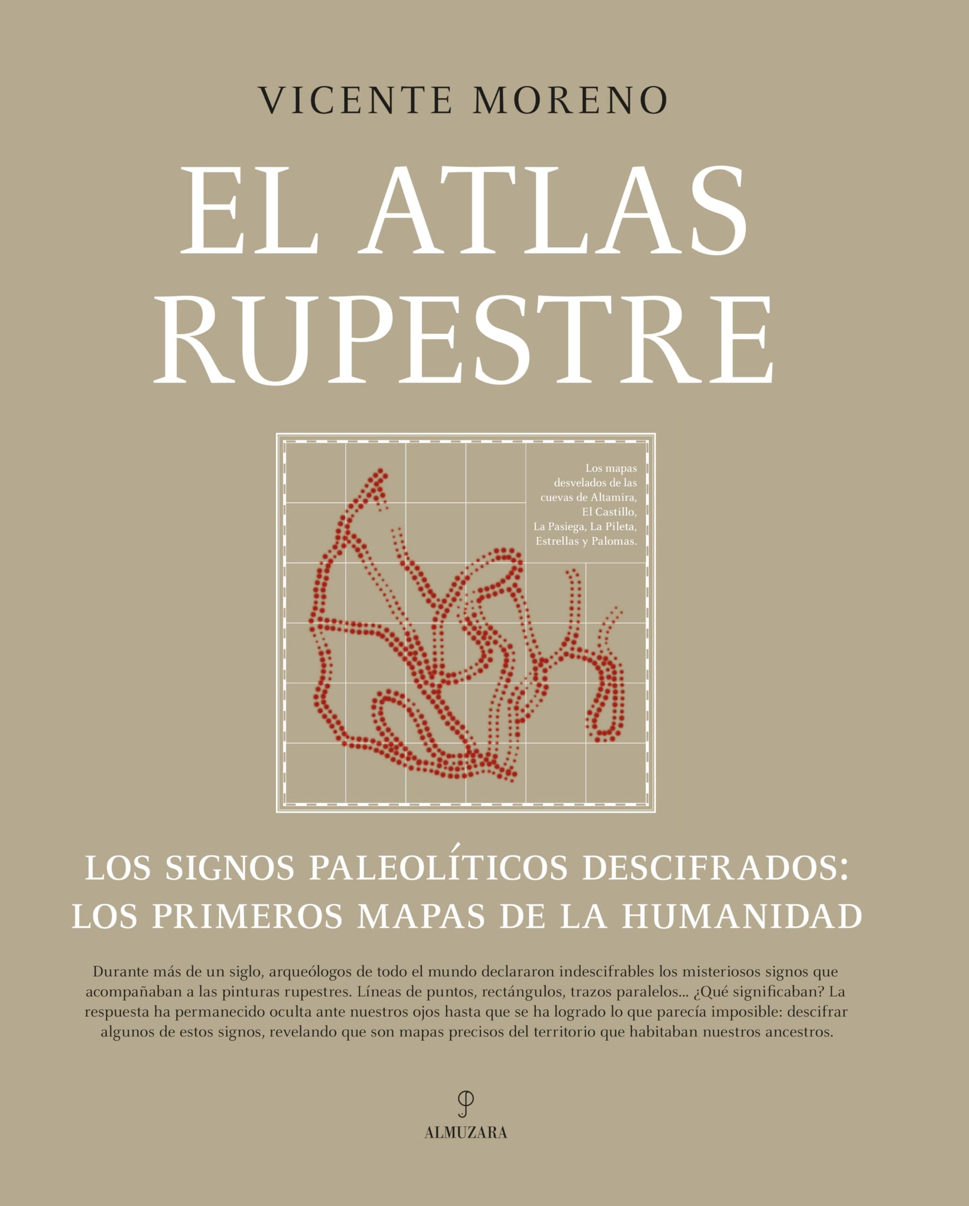 Libro: El atlas rupestre; Los signos paleolíticos descifrados: los primeros mapas de la humanidad (Arqueología)