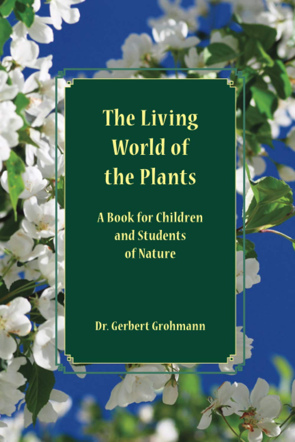 Libro: The Living World of the Plants: A Book for Children and Students of Nature