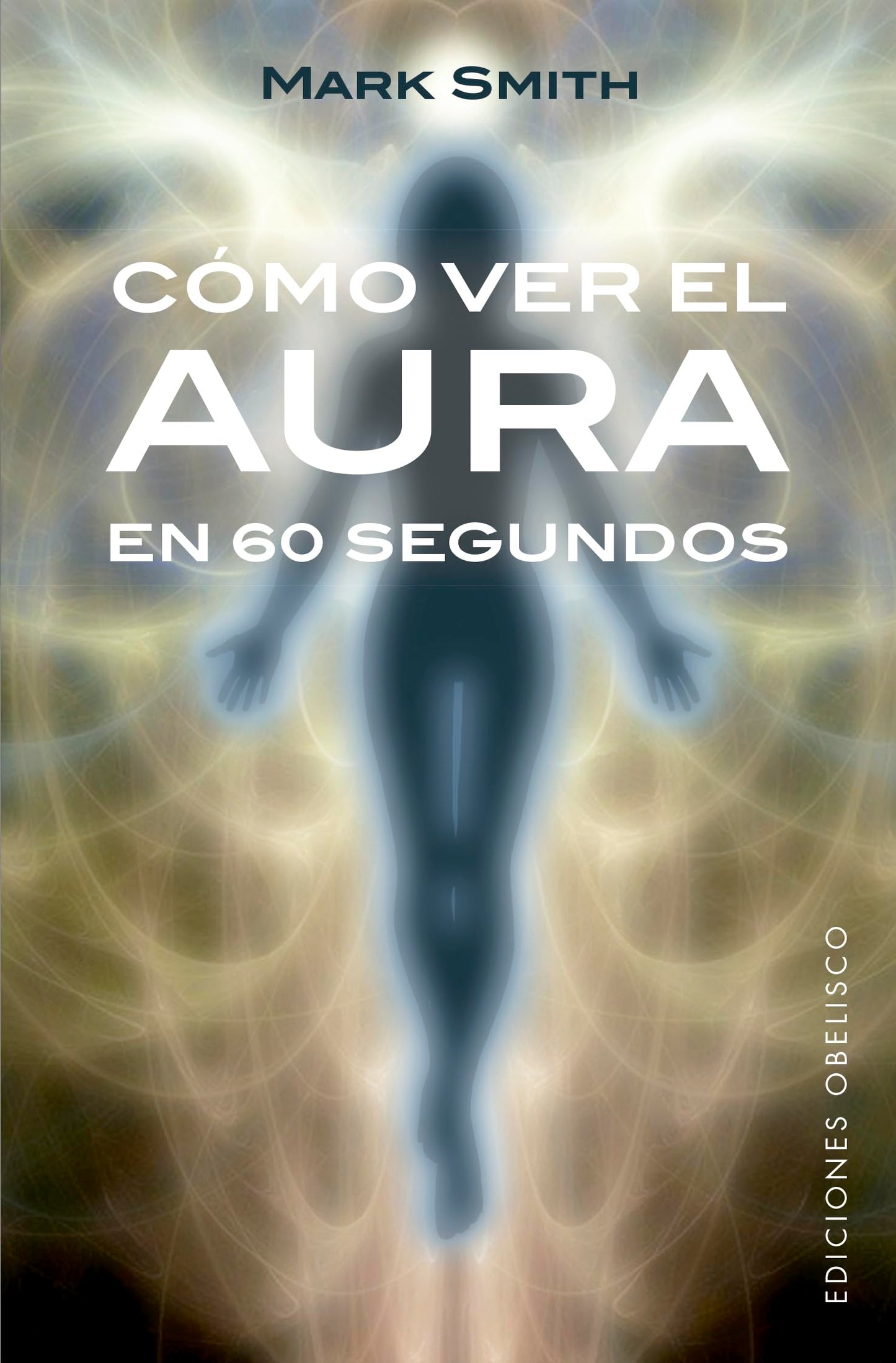 Libro: Cómo ver el aura en 60 segundos (Spanish Edition)