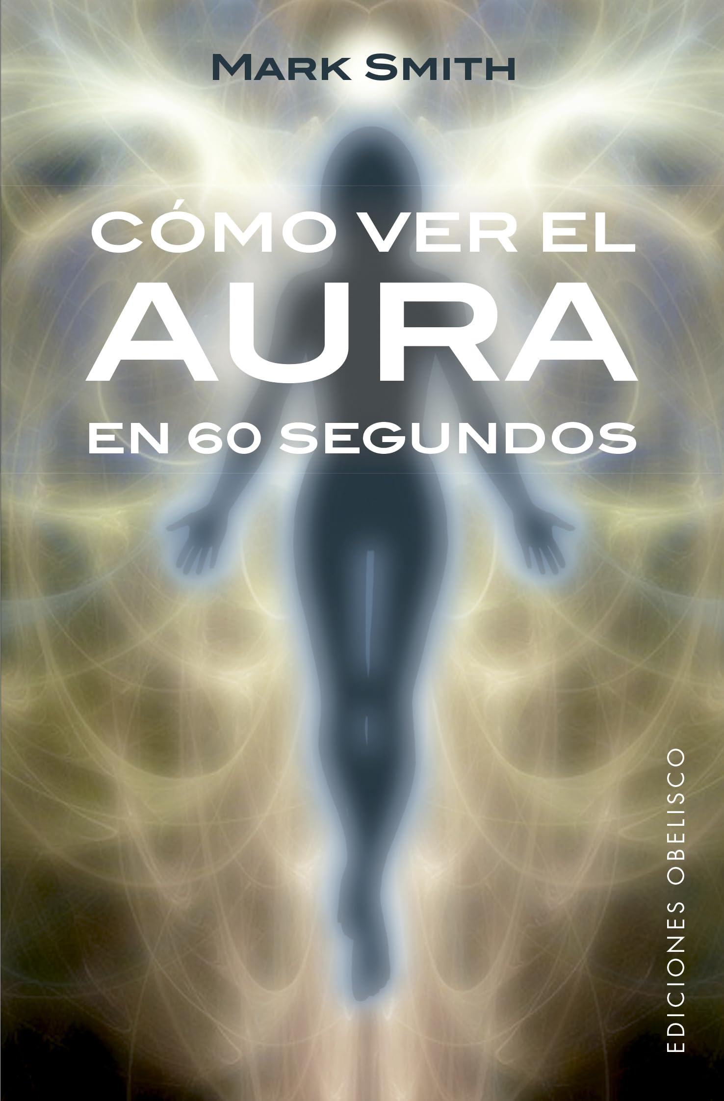 Libro: Cómo ver el aura en 60 segundos (Spanish Edition)