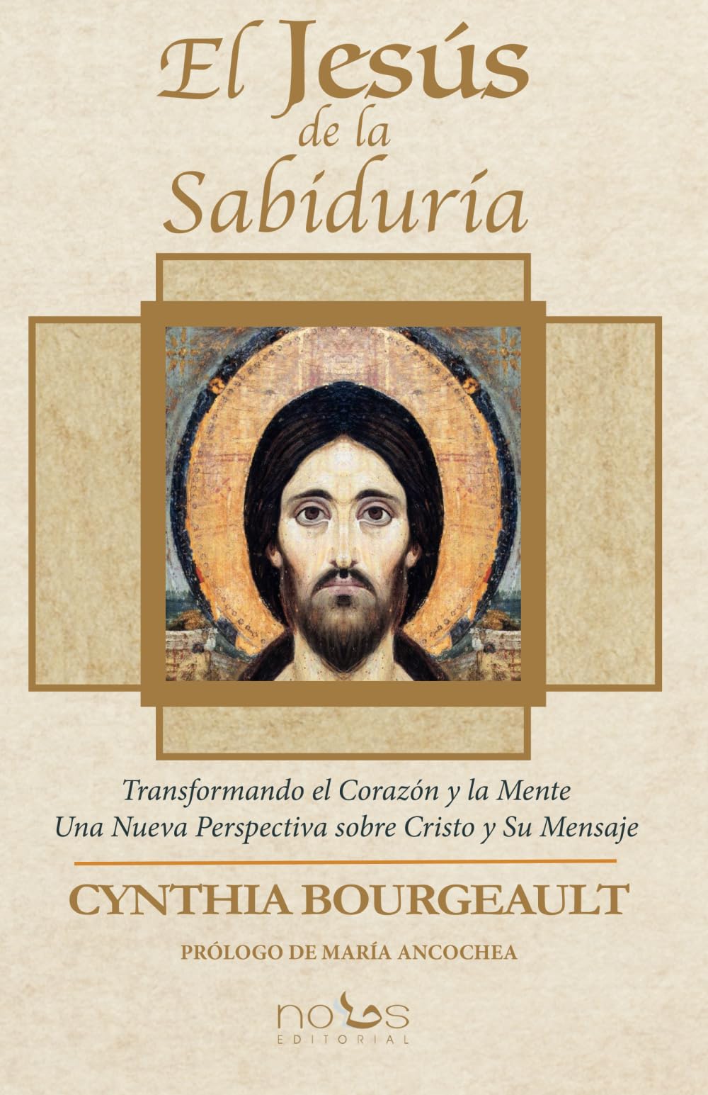 Libro: El Jesús de la Sabiduría: Transformando el Corazón y la Mente. Una Nueva Perspectiva sobre Cristo y Su Mensaje (NUEVA CONSCIENCIA)