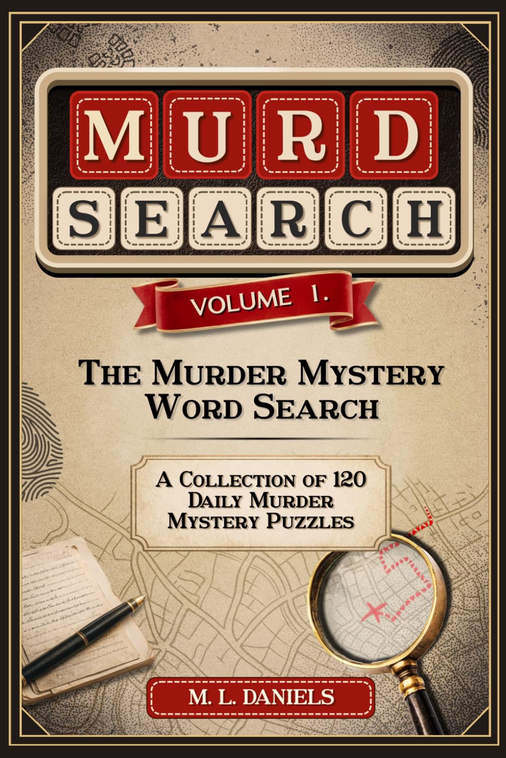 Murdsearch Volume 1: The Murder Mystery Word Search, A Collection of Daily Murder Mystery Puzzles