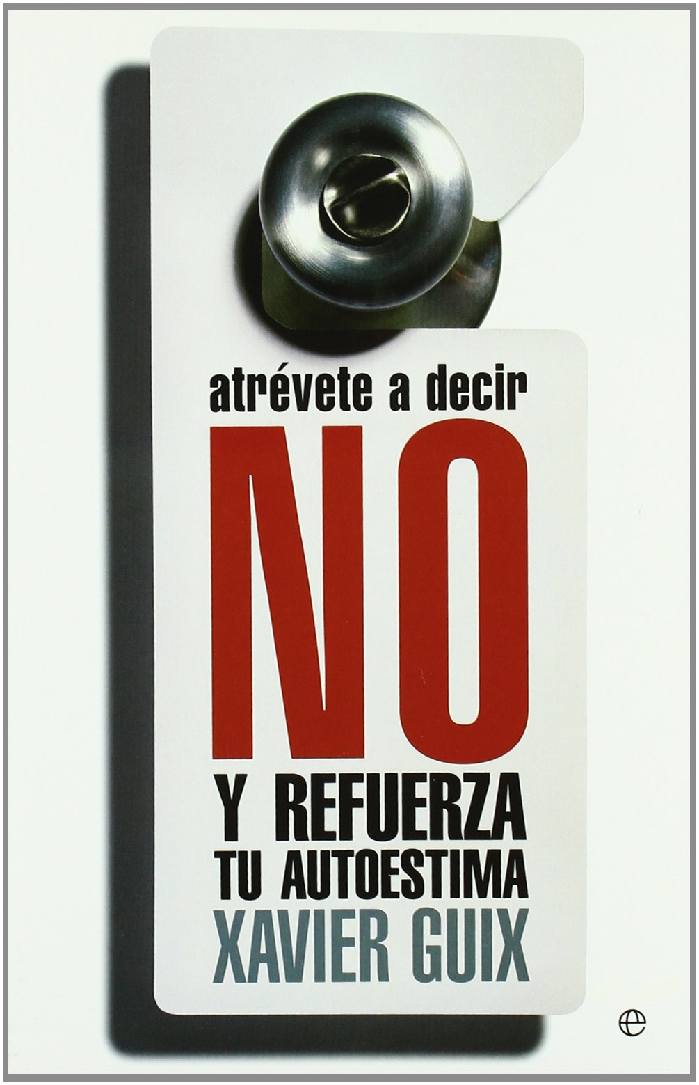 Libro: Atrévete a decir no : y refuerza tu autoestima