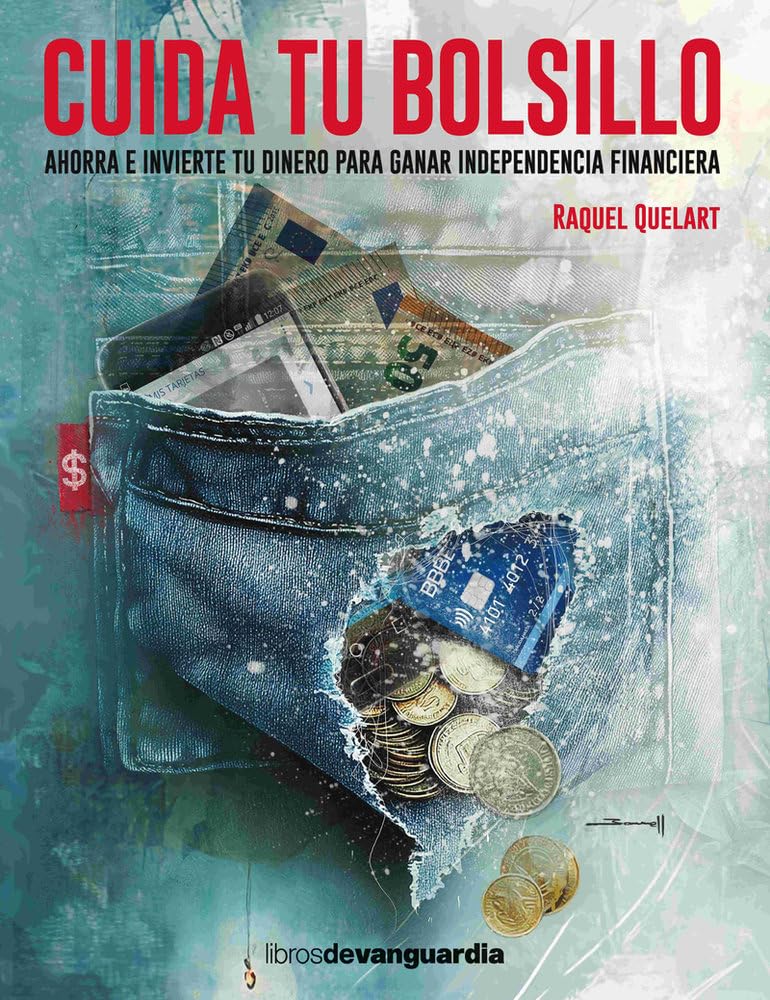 Libro: Cuida tu bolsillo: Ahorra e invierte tu dinero para ganar independencia financiera (LIBROS DE VANGUARDIA)