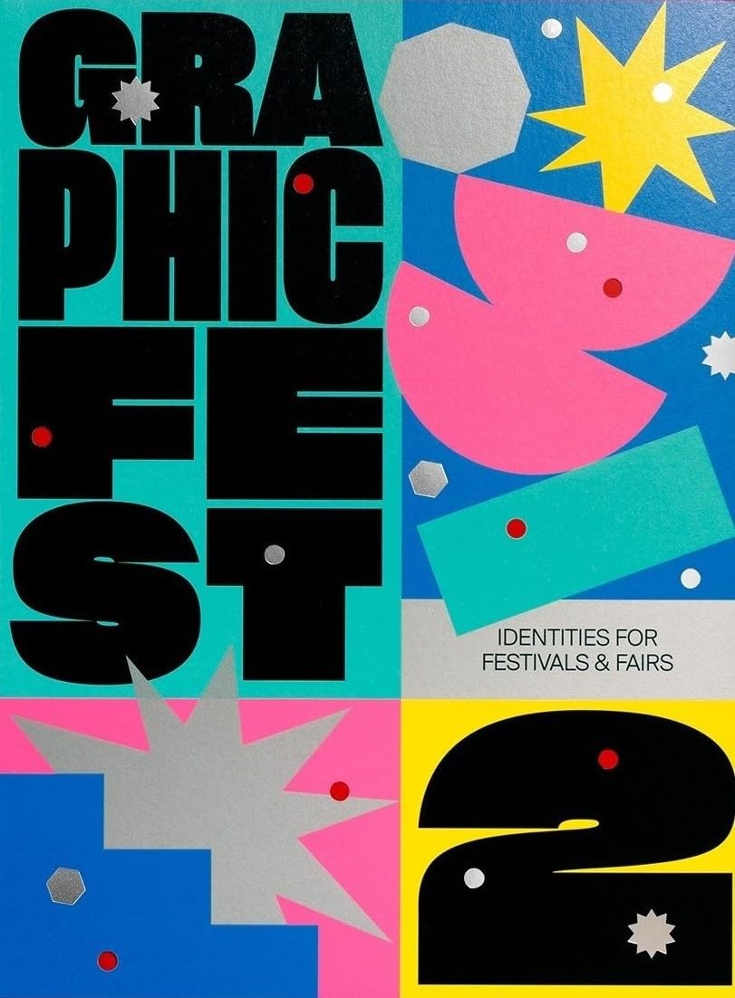 Libro: Graphic Fest 2: Spot-on Identities for Festivals & Fairs