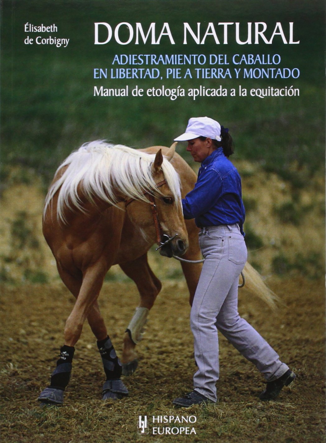 Libro: Doma natural. Adiestramiento del caballo en libertad, pie a tierra y montado (EQUITACION,CABALLOS)