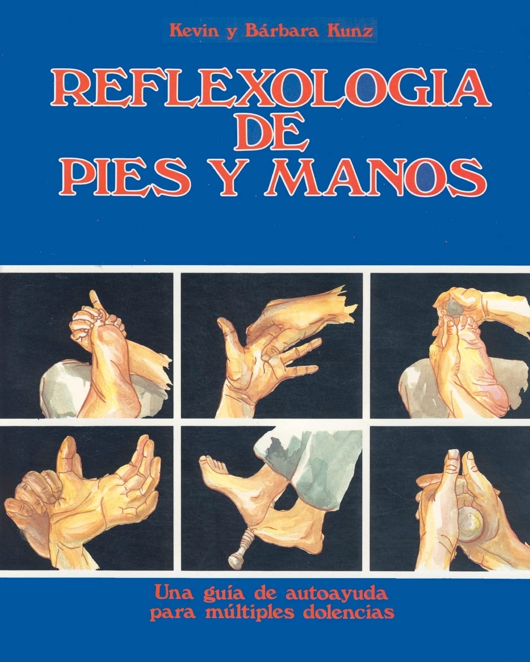 Libro: Reflexologia de Pies y Manos: Una guia de autoayuda para multiples dolencias (Spanish Edition)