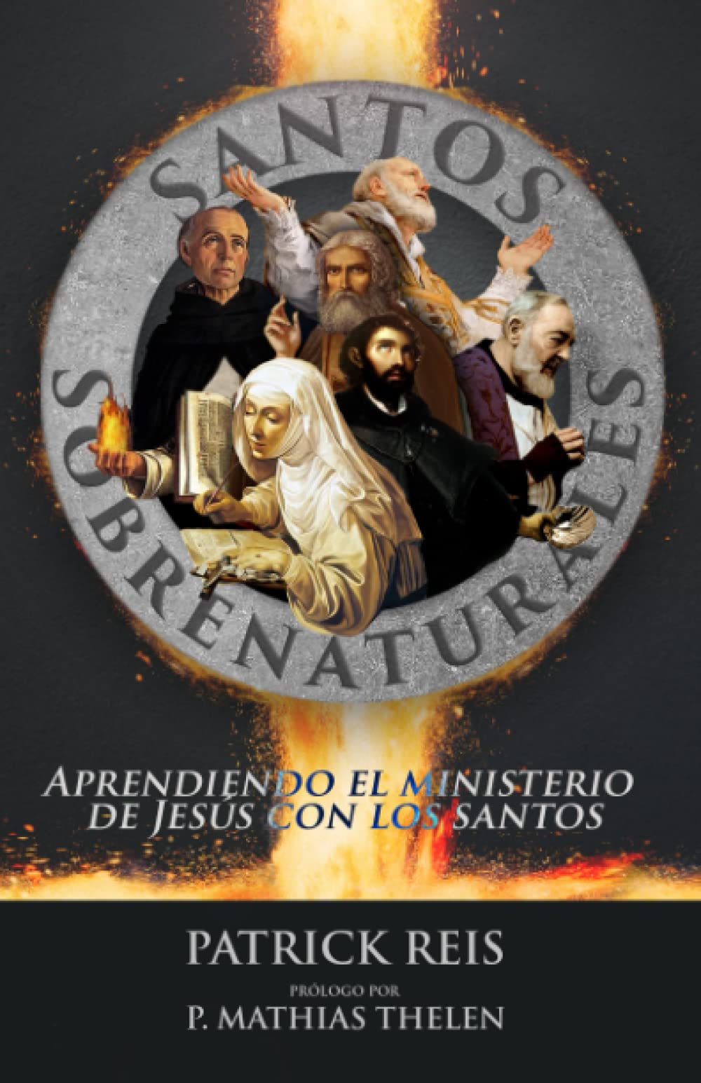 Libro: Santos Sobrenaturales: Aprendiendo el ministerio de Jesús con los santos