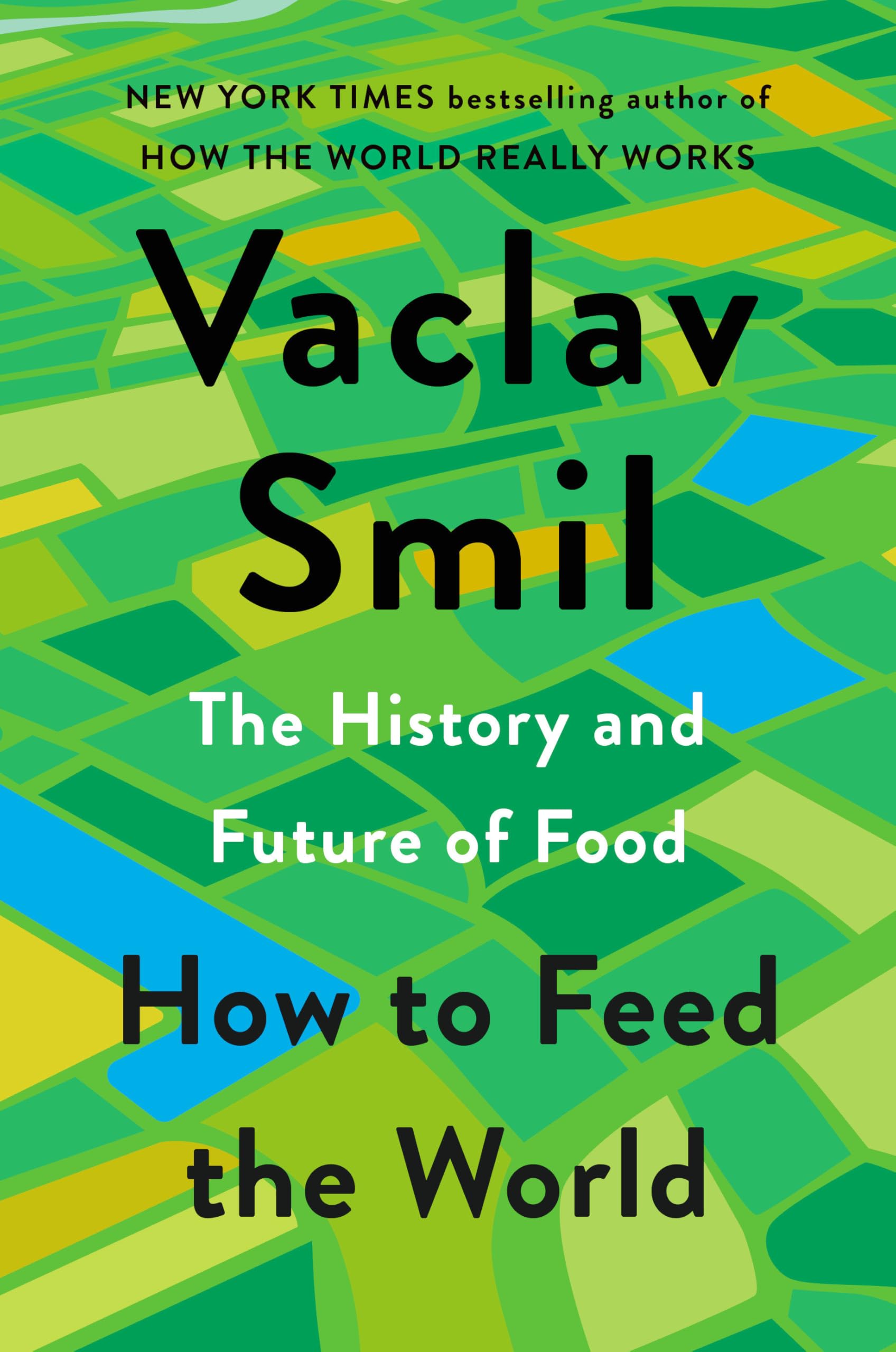 Libro: How to Feed the World: The History and Future of Food