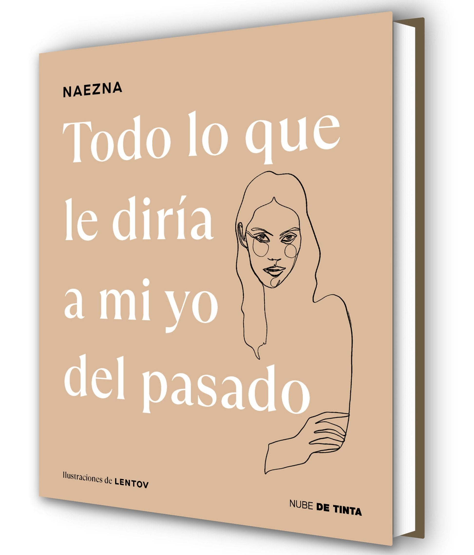 Libro: Todo lo que le diría a mi yo del pasado / Everything I Would Tell My Old Self (Spanish Edition)