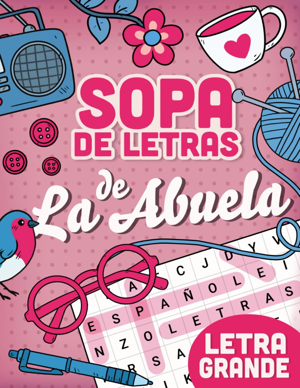 Libro: SOPA DE LETRAS de La Abuela: LETRA GRANDE, sopa de letras en espanol para adultos