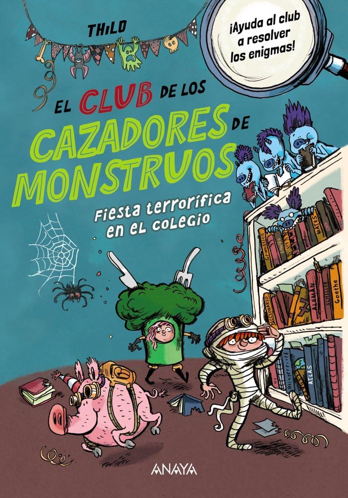 Libro: El Club de los Cazadores de Monstruos: Fiesta terrorífica en el colegio (LITERATURA INFANTIL - El Club de los Cazadores de Monstruos)