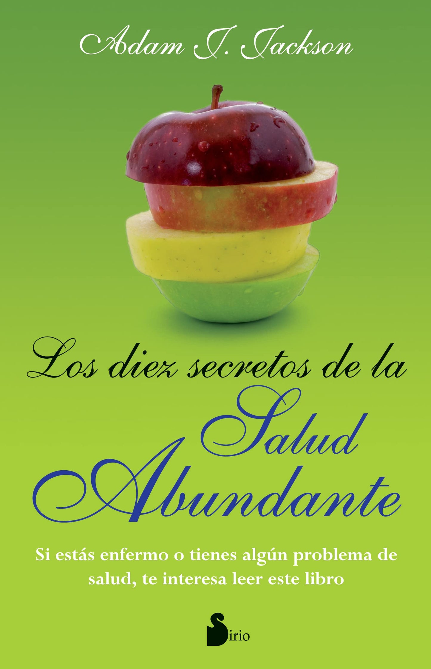 Libro: DIEZ SECRETOS DE LA SALUD ABUNDANTE, LOS: Una Parabola Moderna de Salud y Sabiduria Que Puede Cambiar Tu Vida (2011)