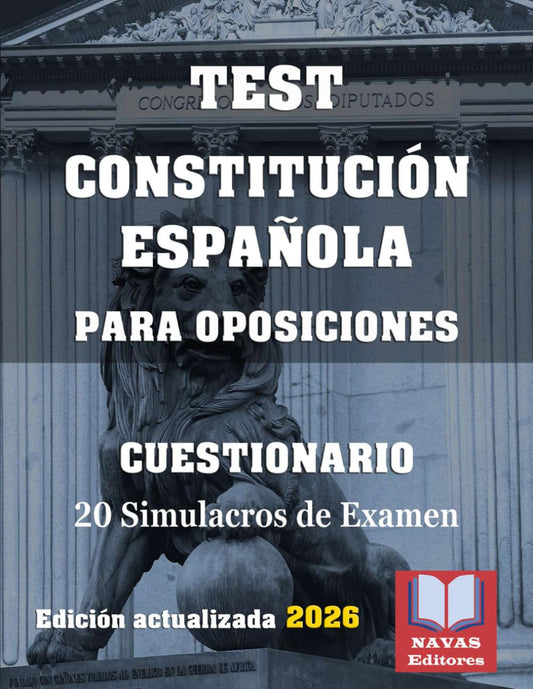CUESTIONARIO CONSTITUCIÓN ESPAÑOLA. TEST PARA OPOSICIONES. 20 Simulacros de Examen.: Test para Oposiciones.