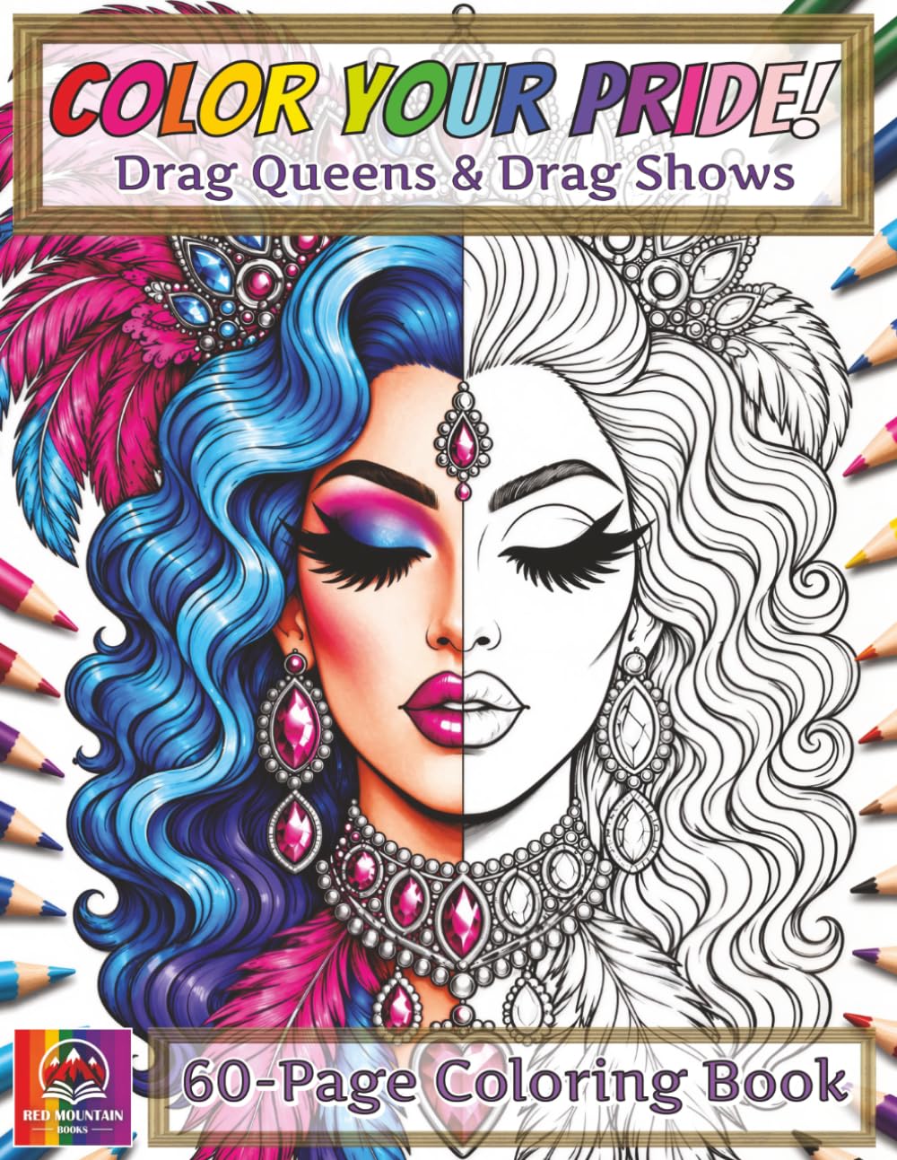 Libro: Color Your Pride: A Drag Queen and Drag Show Coloring Book for Adults and Teens