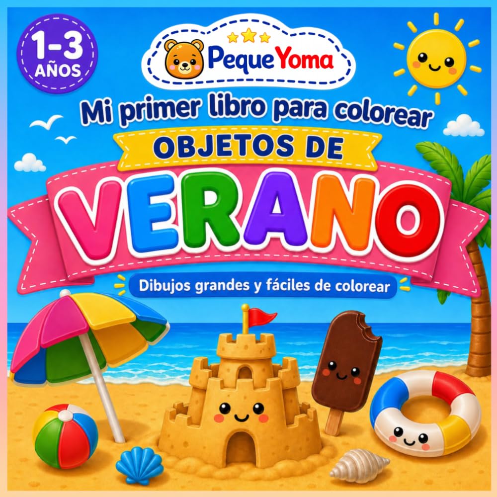 Libro para Colorear Verano para Niños de 1 a 3 Años: Dibujos Grandes, Actividades Fáciles y Objetos Divertidos para Aprender Jugando: Con cubos de ... (Mi primer libro para colorear PequeYoma)