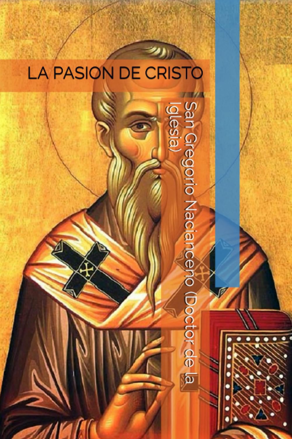 Libro: San Gregorio Nacianceno (Doctor de la Iglesia): LA PASION DE CRISTO